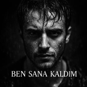 Ben sana kaldım
