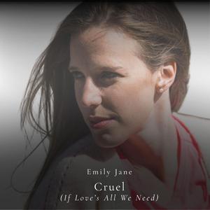 Cruel (If Love's All We Need)