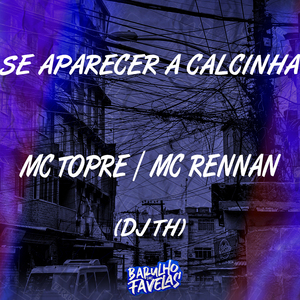 Se Aparecer a Calcinha