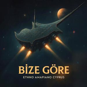 Bize Göre (Ethno Amapiano Cyprus)