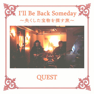 I'll Be Back Someday ～失くした宝物を探す旅～