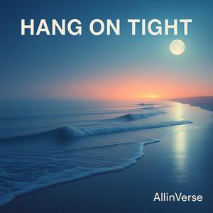 HANG ON TIGHT