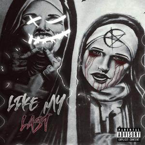 Like My Last (feat. $talgia K3ys)