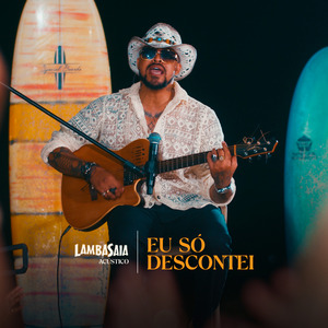 Descontei - Lambasaia Acústico