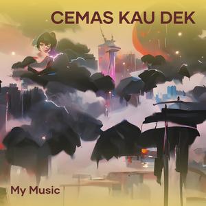 Cemas Kau Dek