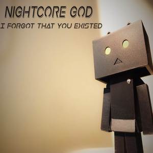 I Forgot That You Existed