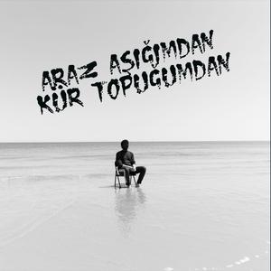Araz aşığımdan, kür topuğumdan