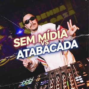 Sem Mídia Vs Atabacada
