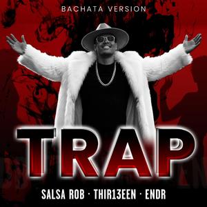 Trap (feat. Thir13een & ENDR) (Bachata)