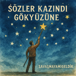 Sözler Kazındı Gökyüzüne