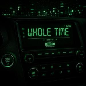 Whole Time