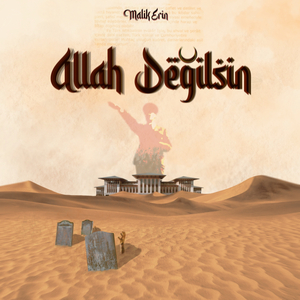 ALLAH DEĞİLSİN