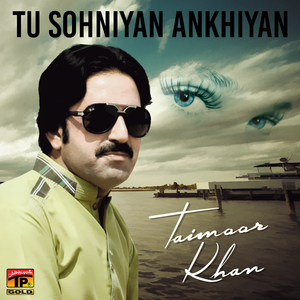 Tu Sohniyan Ankhiyan