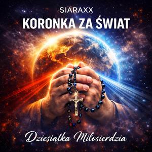 Koronka za Świat - Dziesiątka Miłosierdzia (Deep House Prayer)