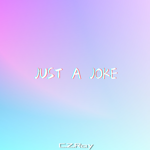 JUST A JOKE