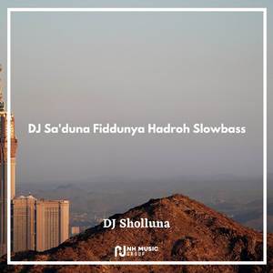 DJ Sa'duna Fiddunya Hadroh Slowbass
