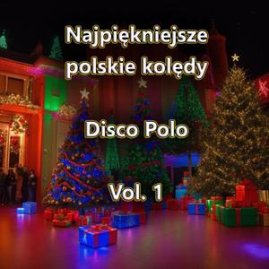 Pójdźmy wszyscy do stajenki (Disco Polo, Vol. 1)