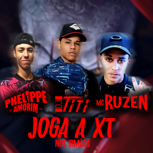 Joga a XT nos Irmãos (feat. Phelippe Amorim & Mc Ruzen)