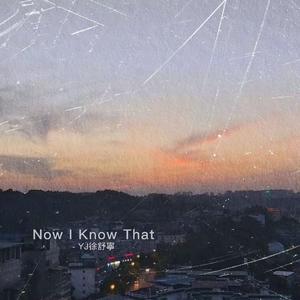 Now I Know That（Prod. By Echo43）