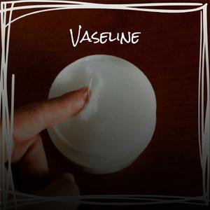 Vaseline
