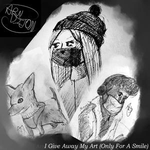 I Give Away My Art (Only for a Smile)