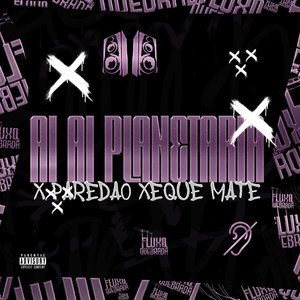 AI AI PLANETARIA x PAREDÃO XEQUE MATE