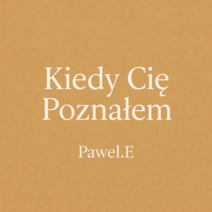 Kiedy Cię Poznałem
