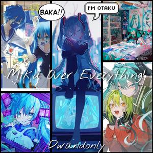 Miku Over Everything!