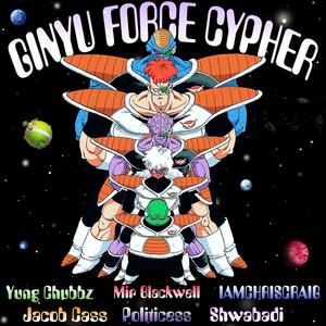 Ginyu Force Cypher (feat. Shwabadi, Mir Blackwell, Politicess, IAMCHRISCRAIG & Chubbz)