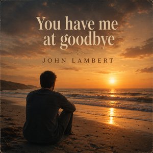 You Have Me at Goodbye