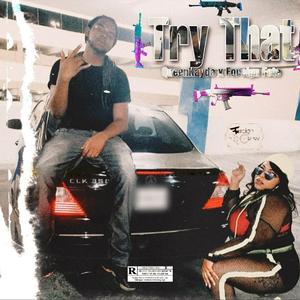 Try That (feat. Foreign Fete)