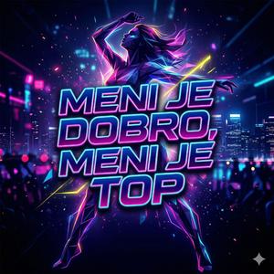 Meni je dobro, meni je top