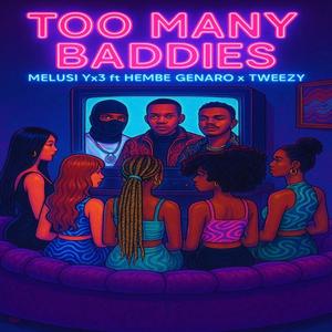 Too Many Baddies (feat. Hembe_genaro & Tweezy)