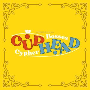 Cuphead Bosses Cypher (feat. Dilly!, acemusic, iGreenOwl, Matt Raichous, Toasty, Joosh, Dani Frias, TaigaTonic, Kamren, Lee Bergantino, swizkii, Kurobane Azia, Leo Barqui, Commander Jacob, GarbageGothic, MetaStarVA, JustGamer, Freshy Kanal & Xpulshin)
