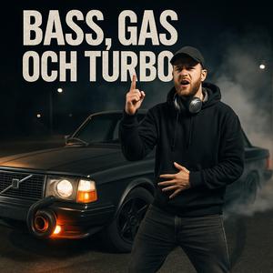 Bass, gas och turbo