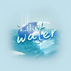 Like Water