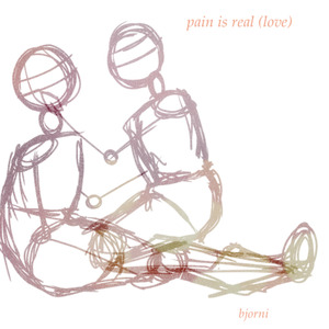 Pain Is Real (Love)