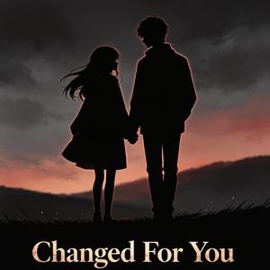 Changed for you