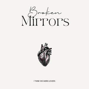 Broken Mirrors