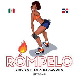 Rómpelo (Eric la pila x Dj Azcona)