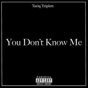 You Dont Know Me