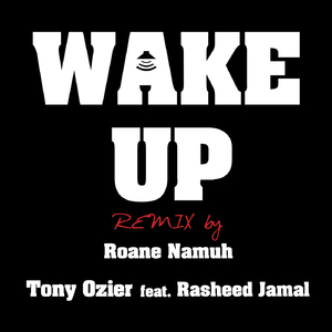 Wake Up (Roane Namuh Remix) [feat. Rasheed Jamal]