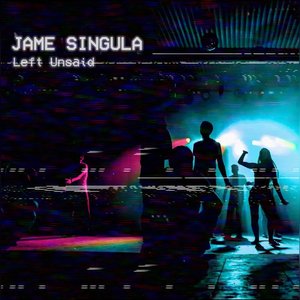 Left Unsaid (Jame Singula Remix)
