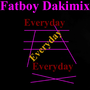 Everyday Everyday Everyday