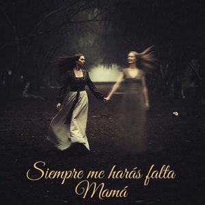 Siempre Me Hará Falta Mamá