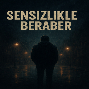 Sensizlikle Beraber