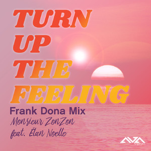 Turn Up the Feeling (FrancK Dona Radio Edit feat. Élan Noelle)