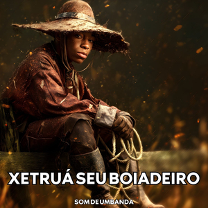 XETRUÁ SEU BOIADEIRO