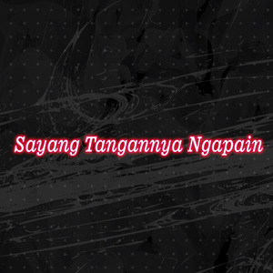 Sayang Tangannya Ngapain
