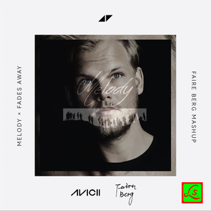 Melody × Fades Away (F.Berg Mashup) [Remastered]